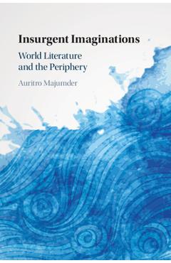 Coperta cărții 'Insurgent Imaginations - Auritro Majumder'