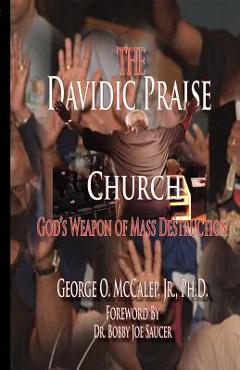 Poza produsului The Davidic Praise Church: God's Weapons of Mass Destruction - George O. Jr. Mccalep