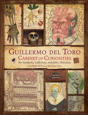 Coperta cărții 'Guillermo del Toro: Cabinet of Curiosities [Reissue]: My Notebooks, Collections, and Other Obsessions - Guillermo Del'