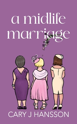 Coperta cărții 'A Midlife Marriage - Cary J. Hansson'