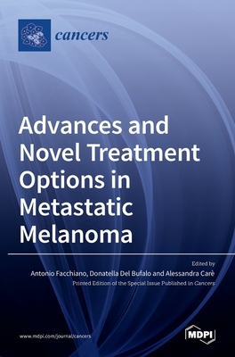 Advances and Novel Treatment Options in Metastatic Melanoma - Antonio Facchiano