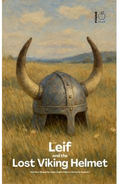 Poza produsului Leif and the Lost Viking Helmet And Other Bilingual Norwegian-English Children's Stories for Beginners - Pomme Bilingual