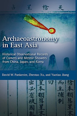 Historical Observational Records of Comets and Meteor Showers from China, Japan and Korea - David Pankenier