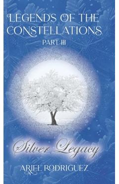 Poza produsului Legends of the Constellations Part III: Silver Legacy - Ariel Rodriguez