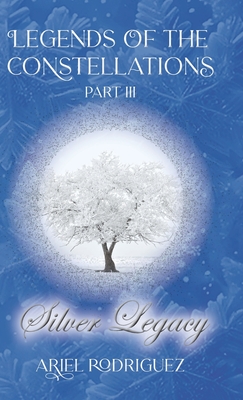 Legends of the Constellations Part III: Silver Legacy - Ariel Rodriguez