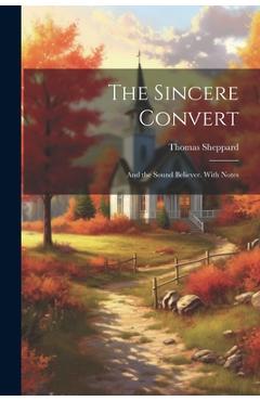 Coperta cărții 'The Sincere Convert: And the Sound Believer. With Notes - Thomas Sheppard'