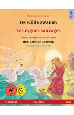 Poza produsului De wilde zwanen - Les cygnes sauvages (Nederlands - Frans): Tweetalig kinderboek naar een sprookje van Hans Christian Andersen, met online audioboek - Ulrich Renz