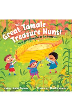 Coperta cărții 'The Great Tamale Treasure Hunt!: La Gran Búsqueda de Los Tamales - Claudia Navarro'