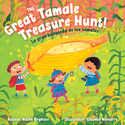 Coperta cărții 'The Great Tamale Treasure Hunt!: La Gran Búsqueda de Los Tamales - Claudia Navarro'
