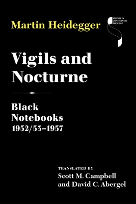 Vigils and Nocturne: Black Notebooks 1952/53-1957 - Martin Heidegger