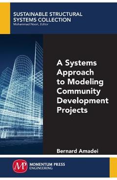 Coperta cărții 'A Systems Approach to Modeling Community Development Projects - Bernard Amadei'