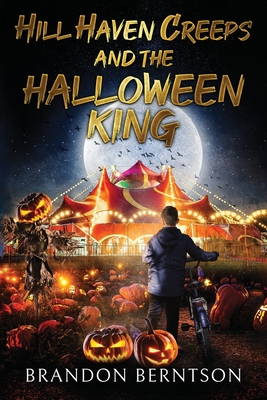 Hill Haven Creeps and the Halloween King - Brandon Berntson