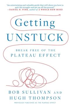 Poza produsului Getting Unstuck: Break Free of the Plateau Effect - Hugh Thompson