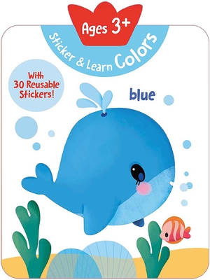 Sticker & Learn Colors (Ages 3+): With 30 Reusable Stickers -