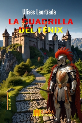 La Cuadrilla del Fénix: Cuentos de Aeternum - Ulises Laertíada