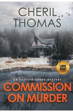 Coperta cărții 'A Commission on Murder - Large Print Edition: An Eastern Shore Mystery - Cheril Thomas'