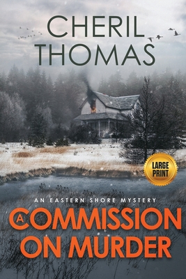 A Commission on Murder - Large Print Edition: An Eastern Shore Mystery - Cheril Thomas