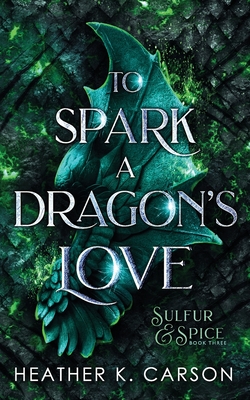 Coperta cărții 'To Spark a Dragon's Love - Heather K. Carson'