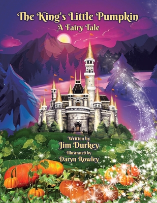 The King's Little Pumpkin - Jim Durkey