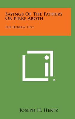 Sayings of the Fathers or Pirke Aboth: The Hebrew Text - Joseph H. Hertz