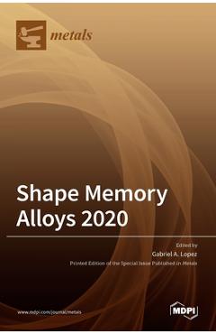 Coperta cărții 'Shape Memory Alloys 2020 - Gabriel A. L´opez'