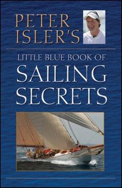 Poza produsului Peter Isler's Little Blue Book of Sailing Secrets - Peter Isler