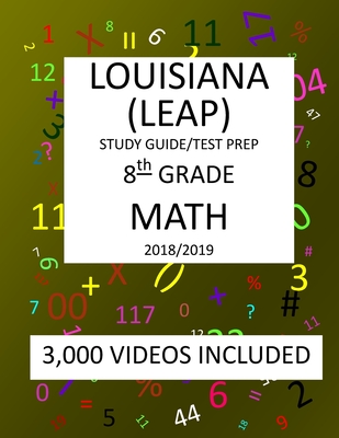 8th Grade LOUISIANA LEAP, 2019 MATH, Test Prep: : 8th Grade LOUISIANA EDUCATIONAL ASSESSMENT PROGRAM TEST 2019 MATH Test Prep/Study Guide - Mark Shannon