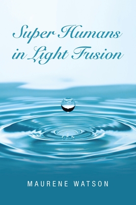 Super Humans in Light Fusion - Maurene Watson