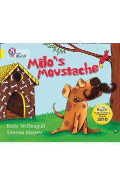 Coperta cărții 'Milo's Moustache: Band 03/Yellow - Katie Mcdougall'