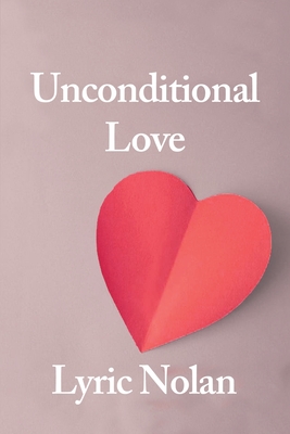 Unconditional Love - Lyric Nolan