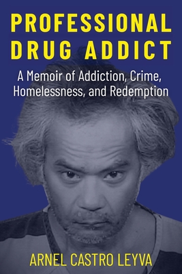 Professional Drug Addict - Arnel Castro Leyva