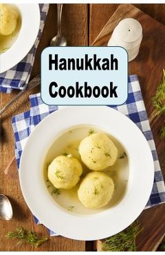 Poza produsului Hanukkah Cookbook: Traditional Jewish Recipes for Matzo, Latke, Kugel & More - Ruby Gilmor