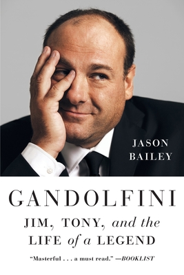 Coperta cărții 'Gandolfini: Jim, Tony, and the Life of a Legend - Jason Bailey'