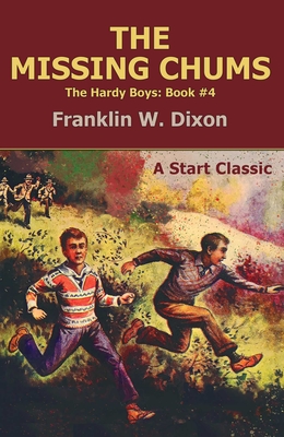 Coperta cărții 'The Missing Chums: The Hardy Boys: Book #4 - Franklin W. Dixon'