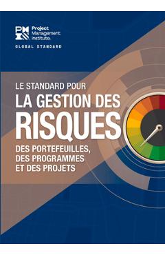 The Standard for Risk Management in Portfolios, Programs, and Projects (French) - Project Ma Project Management Institute