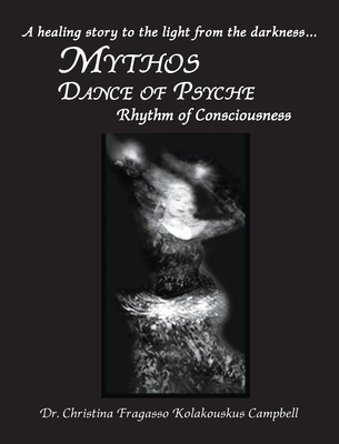 MYTHOS Dance of Psyche / Rhythm of Consciousness - Christina Campbell
