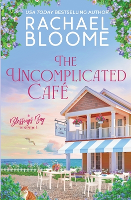 The Uncomplicated Café - Rachael Bloome