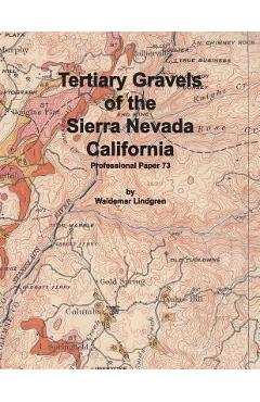 Coperta cărții 'Tertiary Gravels of the Sierra Nevada California - Waldemar Lindgren'