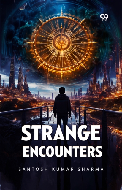 Strange Encounters - Santosh Kumar Sharma