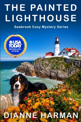 The Painted Lighthouse: Seabrook Cozy Mystery Series - Dianne Harman