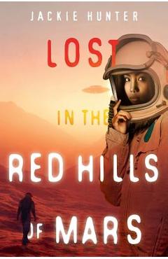 Coperta cărții 'Lost in the Red Hills of Mars - Jackie Hunter'