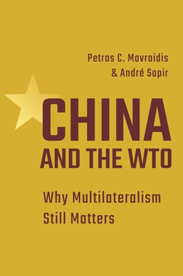 China and the Wto: Why Multilateralism Still Matters - Petros C. Mavroidis