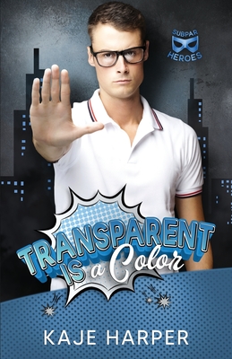 Transparent Is a Color - Kaje Harper