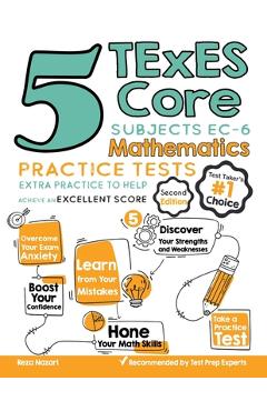 Coperta cărții '5 TExES Core Subjects EC-6 Mathematics Practice Tests: Extra Practice to Help Achieve an Excellent Score - Reza Nazari'