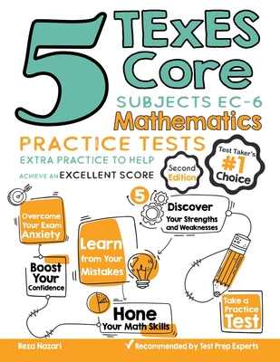 5 TExES Core Subjects EC-6 Mathematics Practice Tests: Extra Practice to Help Achieve an Excellent Score - Reza Nazari