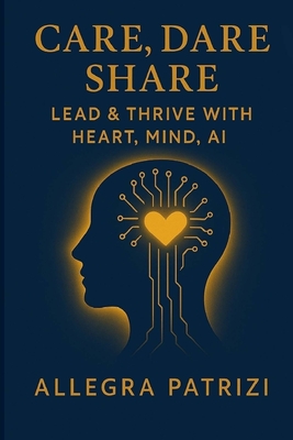 Care, Dare, Share - Allegra Patrizi