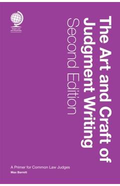 Coperta cărții 'The Art and Craft of Judgment Writing: A Primer for Common Law Judges, Second Edition - Max Barrett'