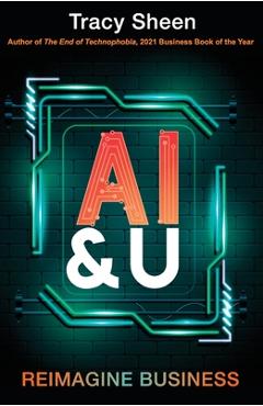 Coperta cărții 'AI & U: Reimagine Business - Tracy Sheen'