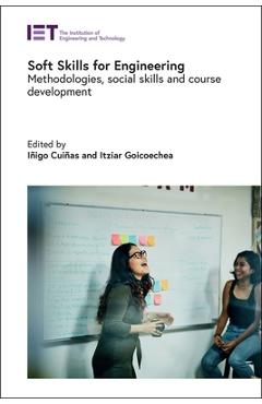 Coperta cărții 'Soft Skills for Engineering: Methodologies, Social Skills and Course Development - Iñigo Cuiñas'