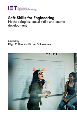 Coperta cărții 'Soft Skills for Engineering: Methodologies, Social Skills and Course Development - Iñigo Cuiñas'